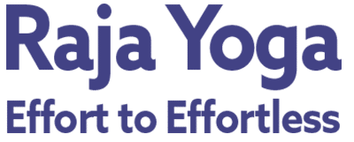 Raja Yoga - effort to effortless