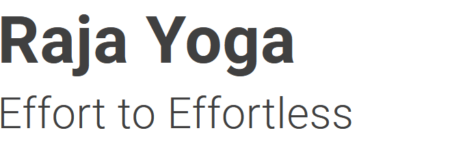Raja Yoga effort to effortless title